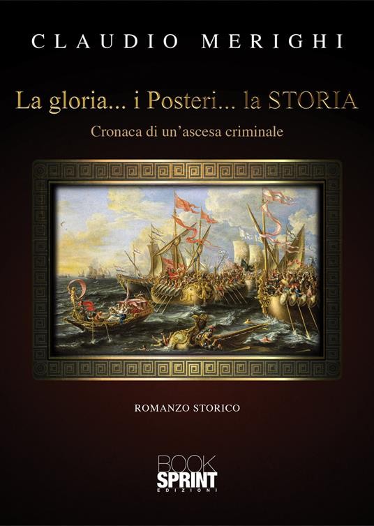 cover of La gloria... I posteri... La storia