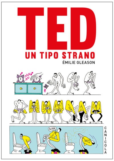 copertina di Emilie Gleason, Ted: un tipo strano, Bologna, Canicola, 2020