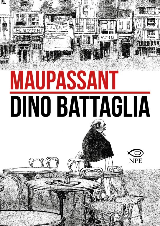 copertina di Dino Battaglia, Maupassant, Eboli, NPE, 2016