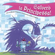 copertina di Salverò la principessa, Nicola Cinquetti, Silvia Vignale, Lapis, 2008