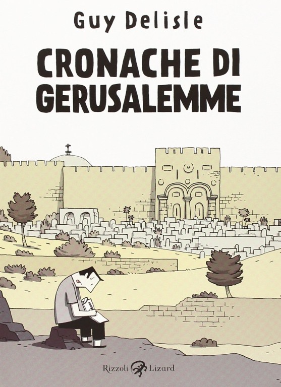 copertina di Guy Delisle, Cronache di Gerusalemme, Milano, Rizzoli Lizard, 2012