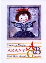 copertina di Arany ABC
Donaszy Magda, Reich Karoly rajzaival, Holnap Kiado, 2004