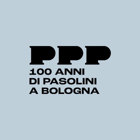 image of PPP BOLOGNA | 100 ANNI DI PASOLINI A BOLOGNA