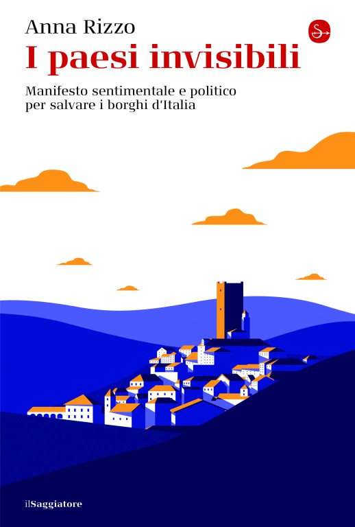 immagine di I paesi invisibili Manifesto sentimentale e politico per salvare i borghi d'Italia