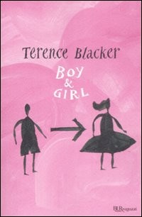 copertina di Boy & girl, Terence Blacker, BUR ragazzi Rizzoli, 2009