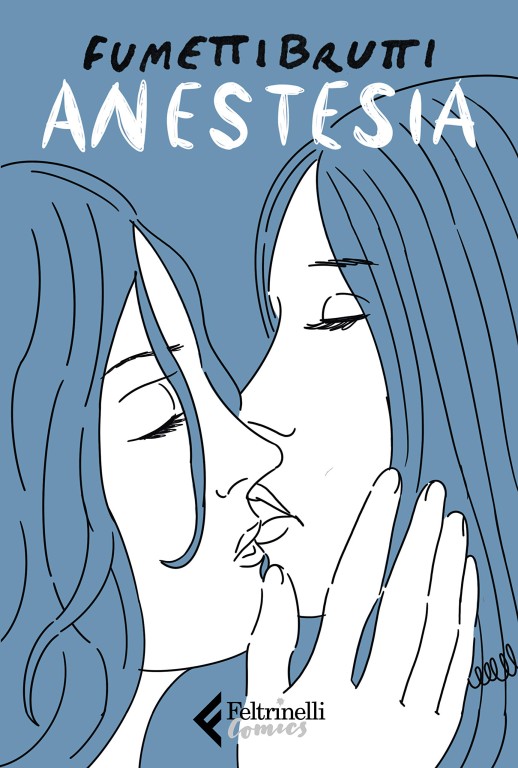 copertina di Fumettibrutti, Anestesia, Milano, Feltrinelli, 2020